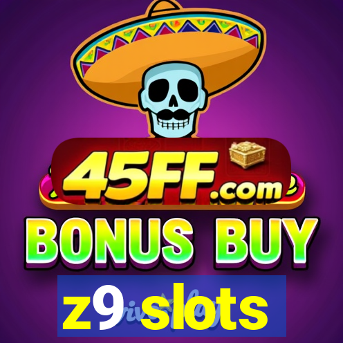 z9 slots